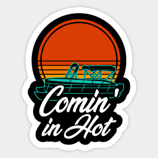 Pontoon Boat Funny Coming In Hot Vintage Sticker